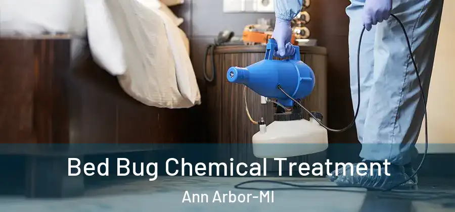  Bed Bug Chemical Treatment Ann Arbor-MI