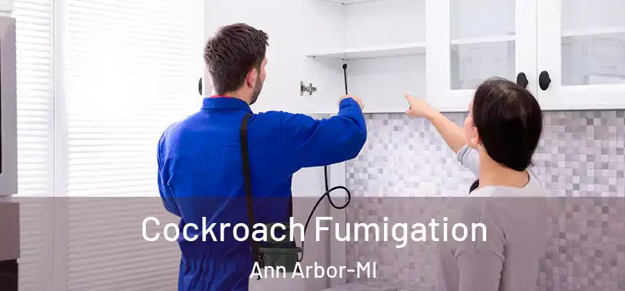 Cockroach Fumigation Ann Arbor-MI