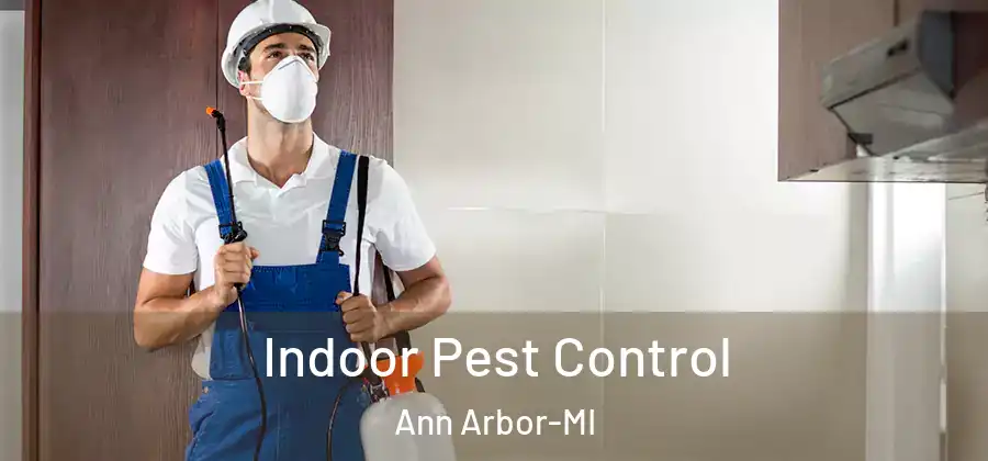 Indoor Pest Control Ann Arbor-MI