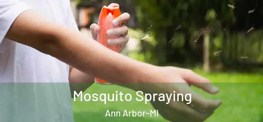 Mosquito Spraying Ann Arbor-MI