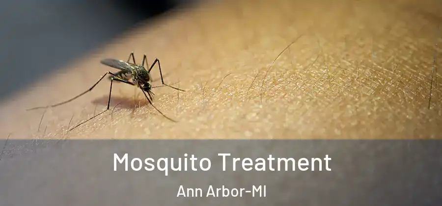  Mosquito Treatment Ann Arbor-MI
