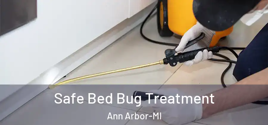 Safe Bed Bug Treatment Ann Arbor-MI