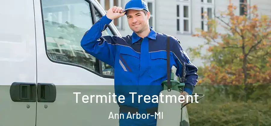 Termite Treatment Ann Arbor-MI